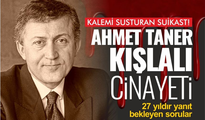 Ahmet Taner Kışlalı’nın katledilişinin üzerinden 27 yıl geçti...  Kışlalı cinayetinin karanlıkta kalan halkaları