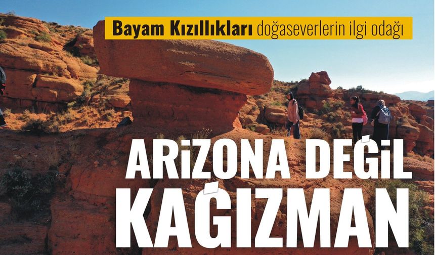 Burası Arizona değil Kağızman! Bayam Kızıllıkları doğaseverlerin ilgi odağı