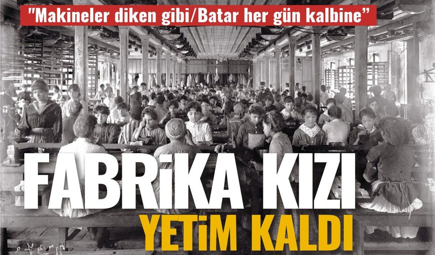 Fabrika Kızı yetim kaldı...