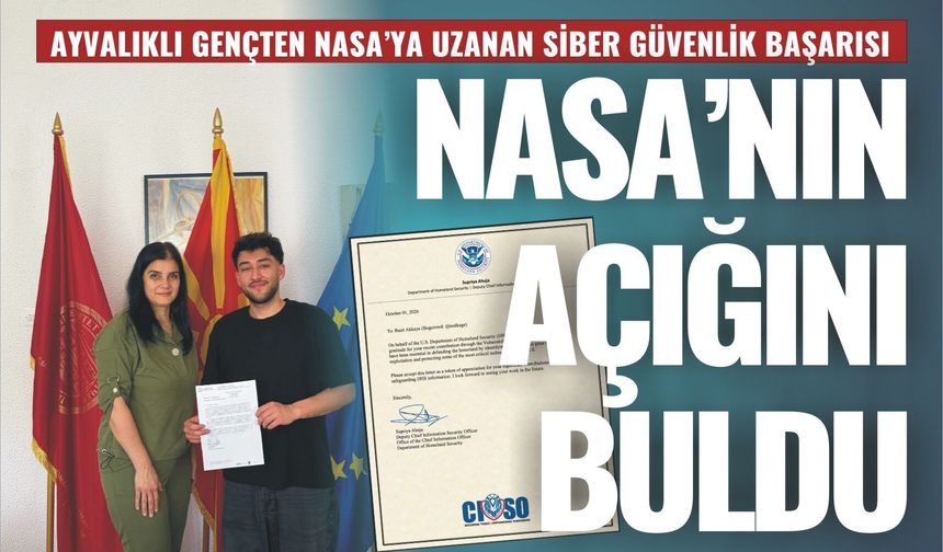 AYVALIKLI GENÇTEN NASA’YA UZANAN SİBER GÜVENLİK BAŞARISI