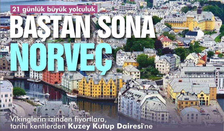 NORVEÇ'İ BAŞTAN SONA KEŞFETMEK