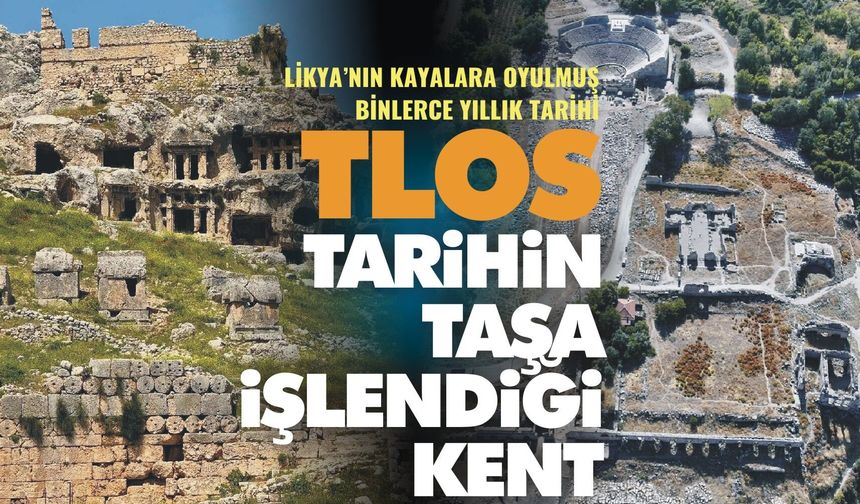 TLOS ANTİK KENTİ: LİKYA’NIN KAYALARA OYULMUŞ BİNLERCE YILLIK TARİHİ