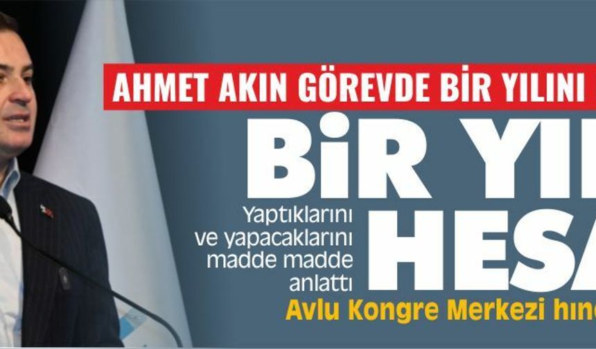 Ahmet Akın bir yılın hesabını verdi