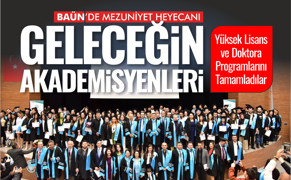 Geleceğin Akademisyenleri ve Uzmanları BAÜN’den Mezun Oldu