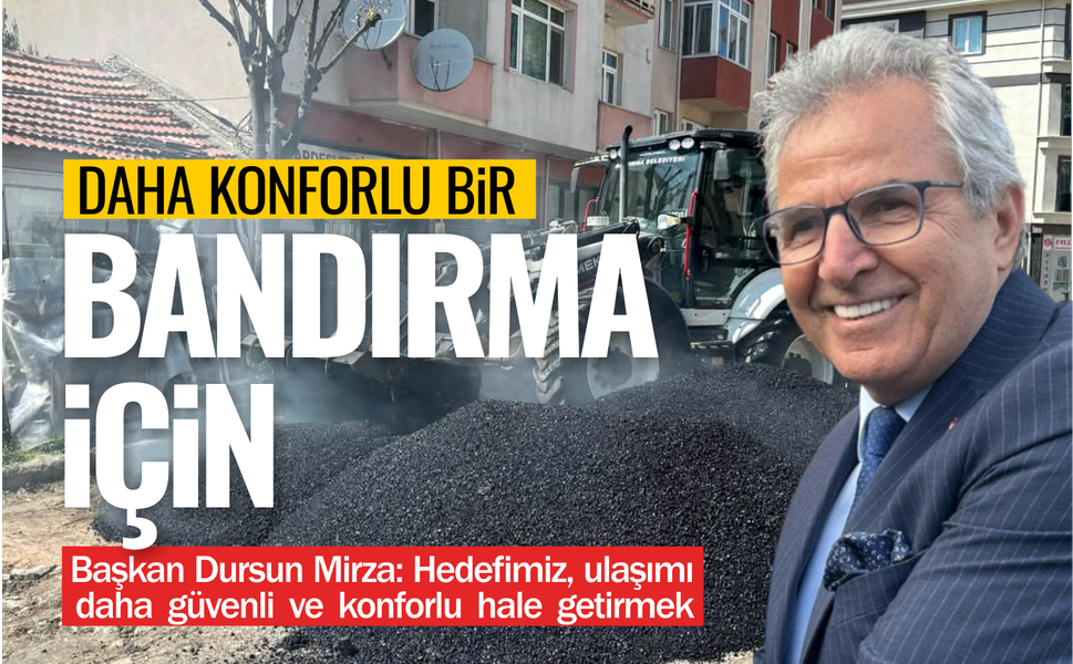 Daha konforlu bir Bandırma için...