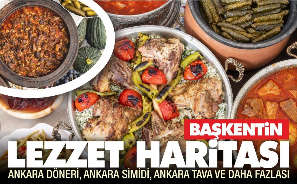ÜNLÜ ŞEFLER ANKARA’NIN LEZZET HARİTASINI ÇIKARDI