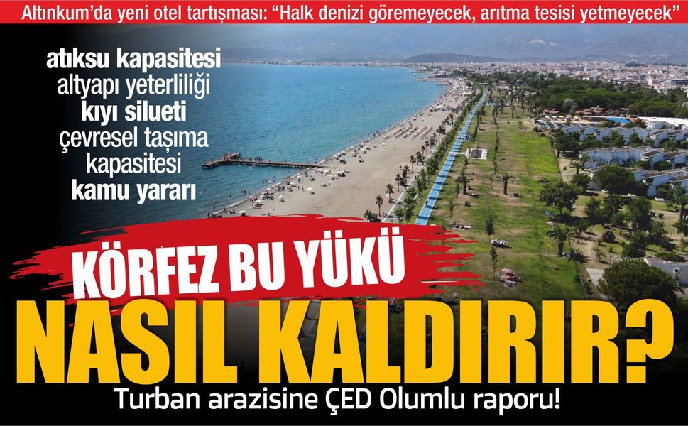 Altınkum’da Turban arazisi için ÇED Olumlu kararı: “Arıtma tesisi daha şimdiden yetersiz kalabilir”