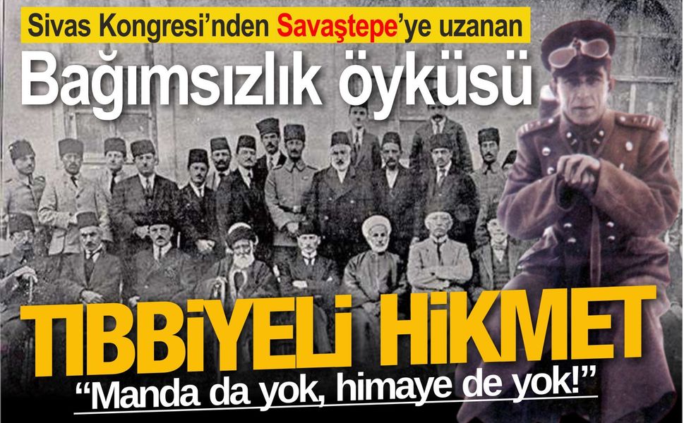 Sivas Kongresi’nden Savaştepe’ye Uzanan Bir Bağımsızlık Öyküsü