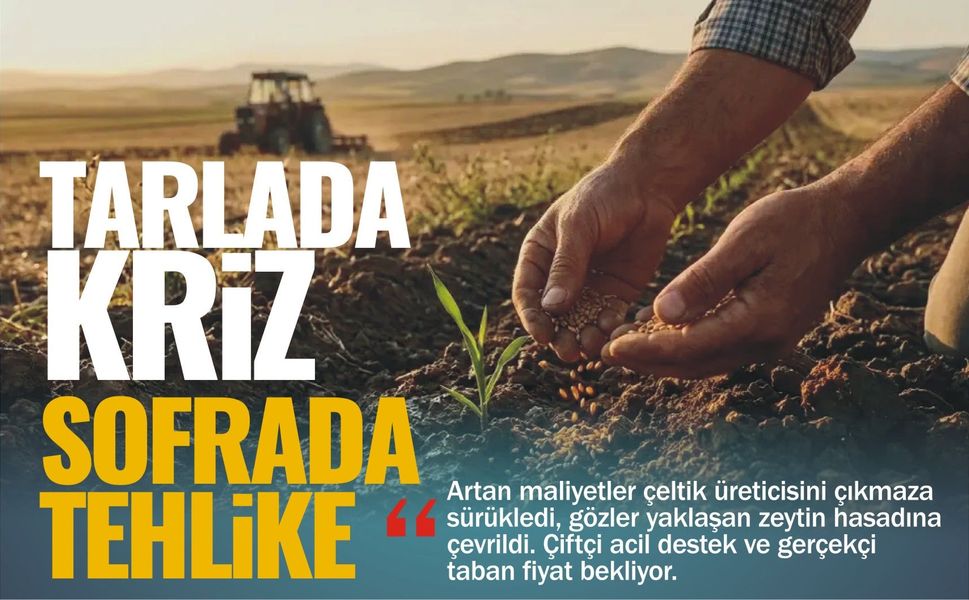 ÇİFTÇİ ÜRETEMEZSE SOFRAMIZI KORUYAMAYIZ