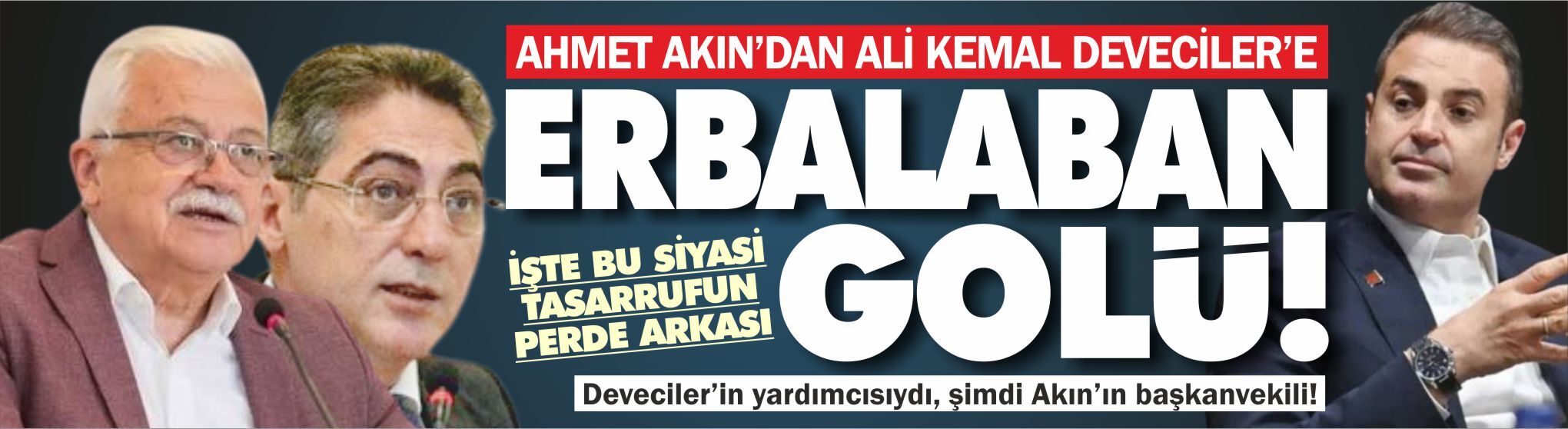 Burhaniye’de Deveciler’le karşı karşıya gelmişti! Oktay Erbalaban’a Ahmet Akın’dan kritik görev