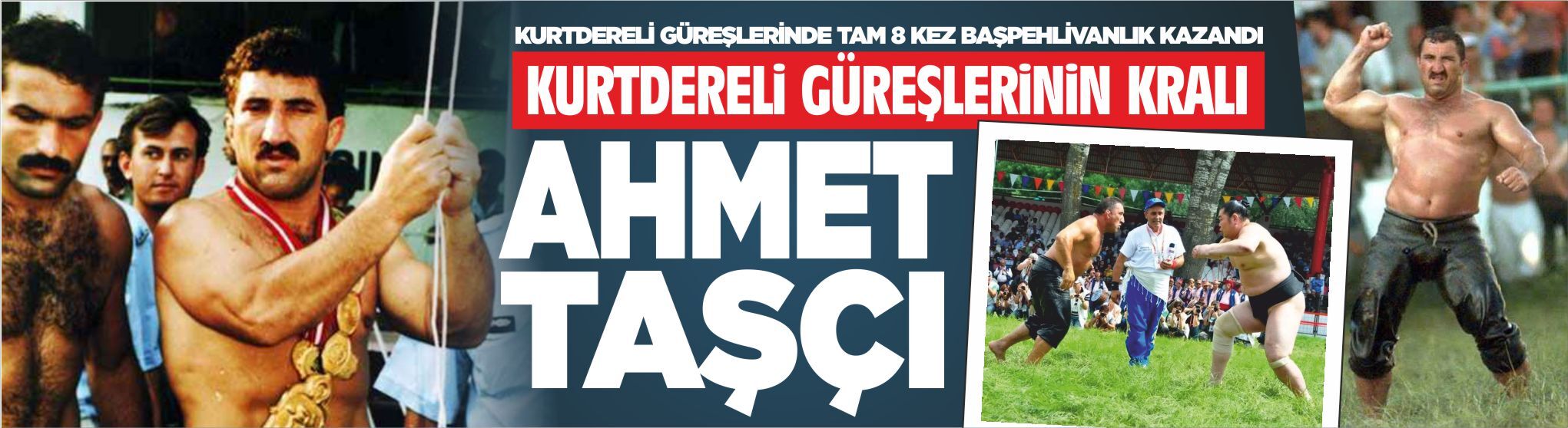 KURTDERELİ'NİN KRALI AHMET TAŞÇI! 66 YILIN EN BÜYÜK BAŞPEHLİVANI