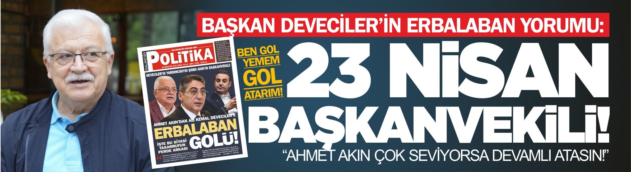 Deveciler'den Erbalaban yorumu: 23 Nisan Başkanvekili!