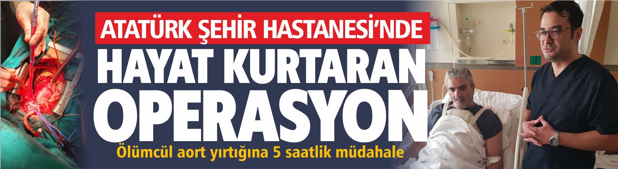Atatürk Şehir Hastanesi’nde Hayat Kurtaran Operasyon