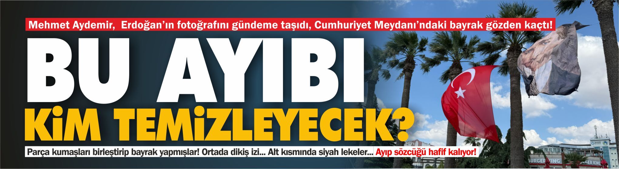 Aydemir Erdoğan’ın fotoğrafını gündeme taşıdı, Cumhuriyet Meydanı’ndaki bayrak gözden kaçtı!