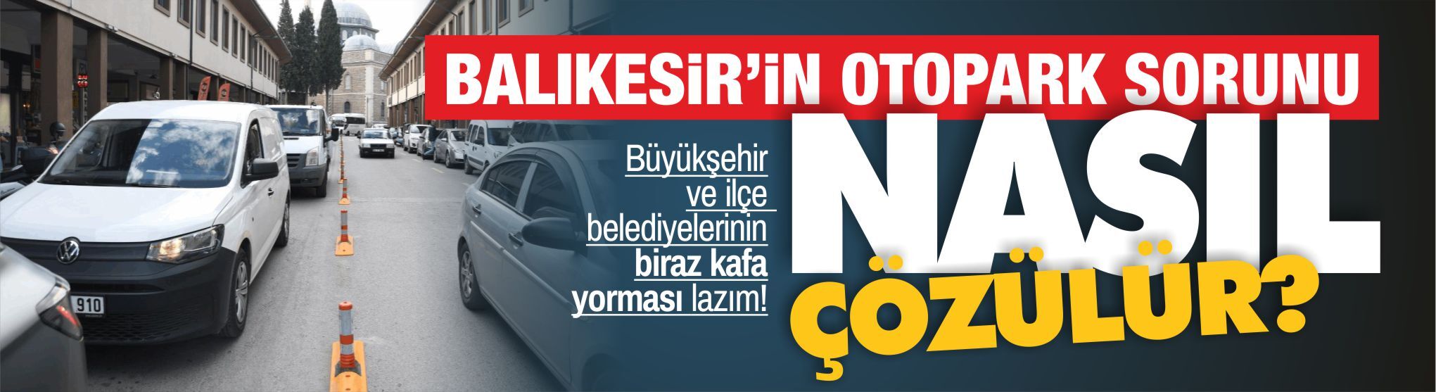 BALIKESİR’İN OTOPARK SORUNU NASIL ÇÖZÜLÜR?