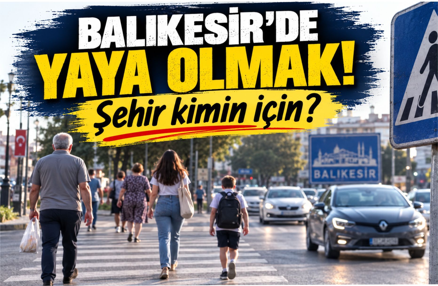Balıkesir’de Yaya Olmak: Şehir Kimin İçin?