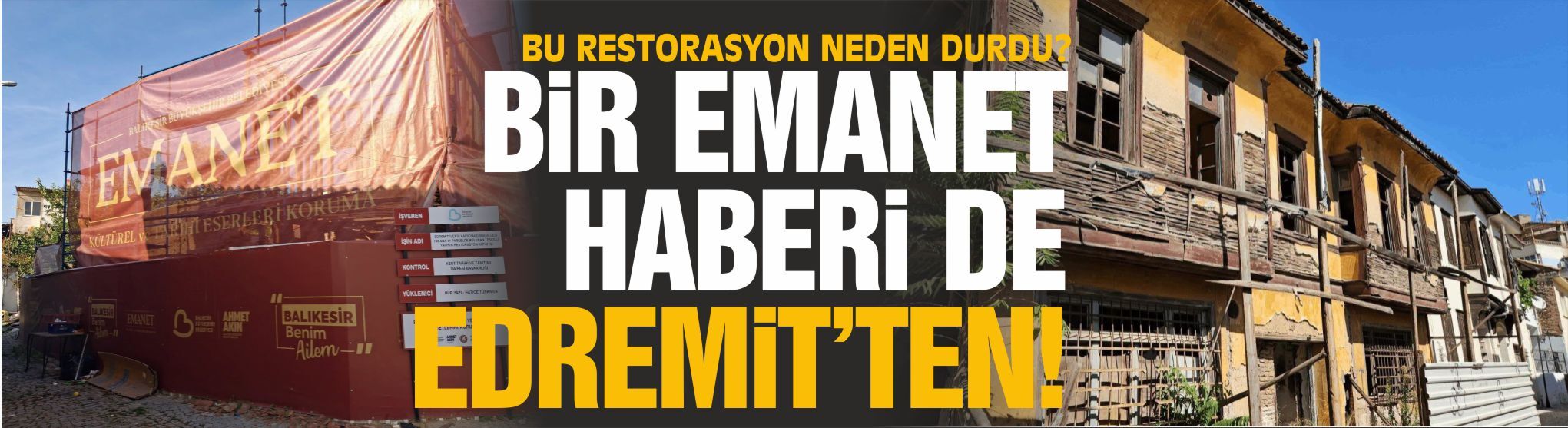 Bir EMANET haberi de Edremit'ten! Bu restorasyon neden durdu?
