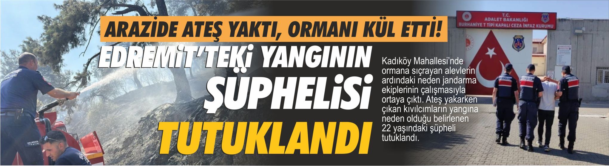 Edremit’te Orman Yangınına Neden Olan Şüpheli Tutuklandı