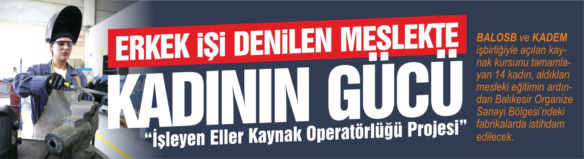 Kadınlar Kaynak Makinesinin Başına Geçti, Fabrikalarda İşbaşı Yapacak