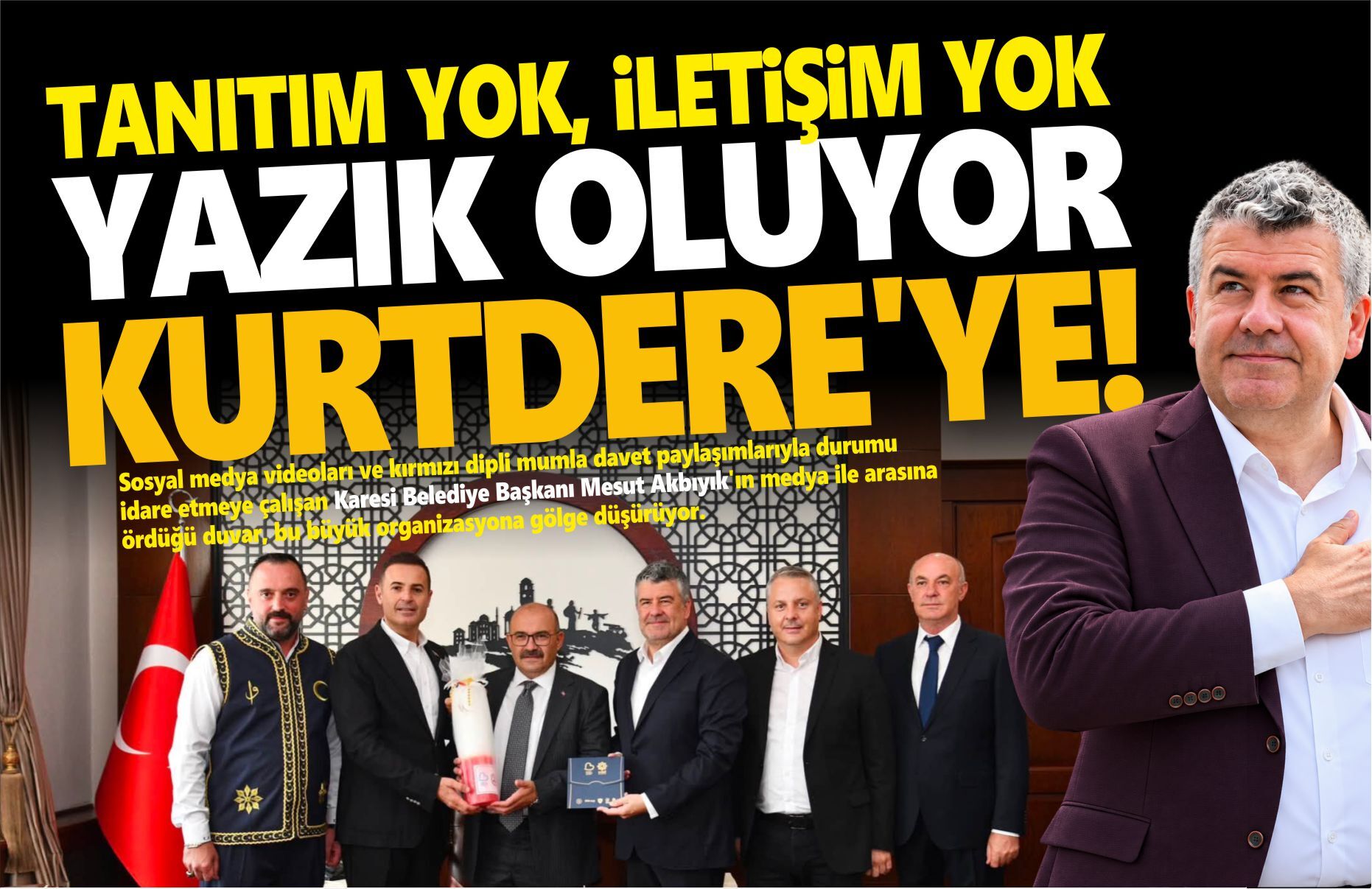 TANITIM YOK, İLETİŞİM YOK! YAZIK OLUYOR KURTDERE’YE