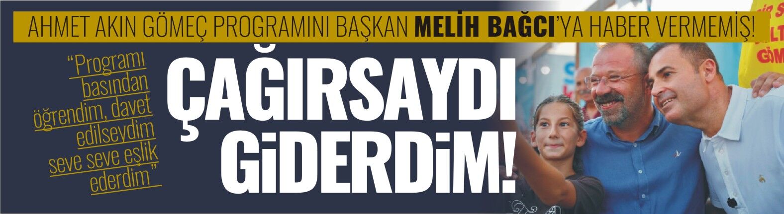 Gömeç Belediye Başkanı Melih Bağcı’dan Ahmet Akın açıklaması: “Programı basından öğrendim”