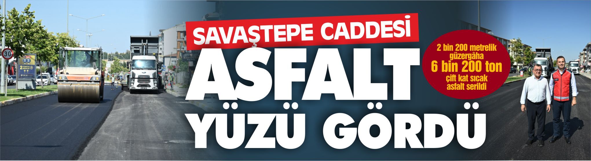 Savaştepe Caddesi’nde asfalt seferberliği: 6 bin 200 ton sıcak asfalt serildi
