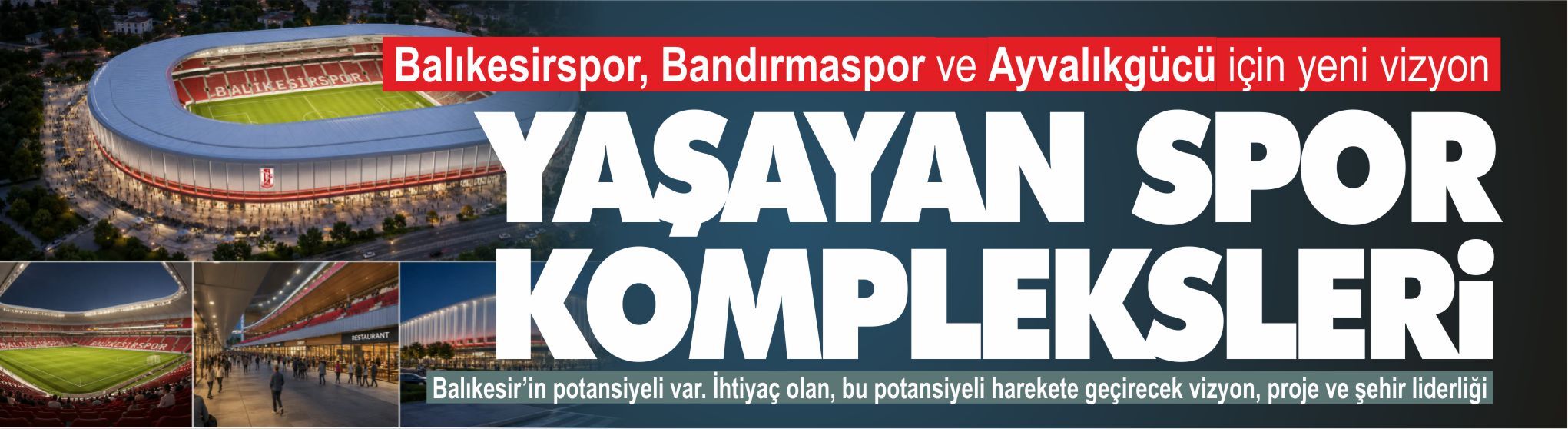 Balıkesirspor, Bandırmaspor ve Ayvalıkgücü İçin Yeni Vizyon... Yaşayan spor kompleksleri