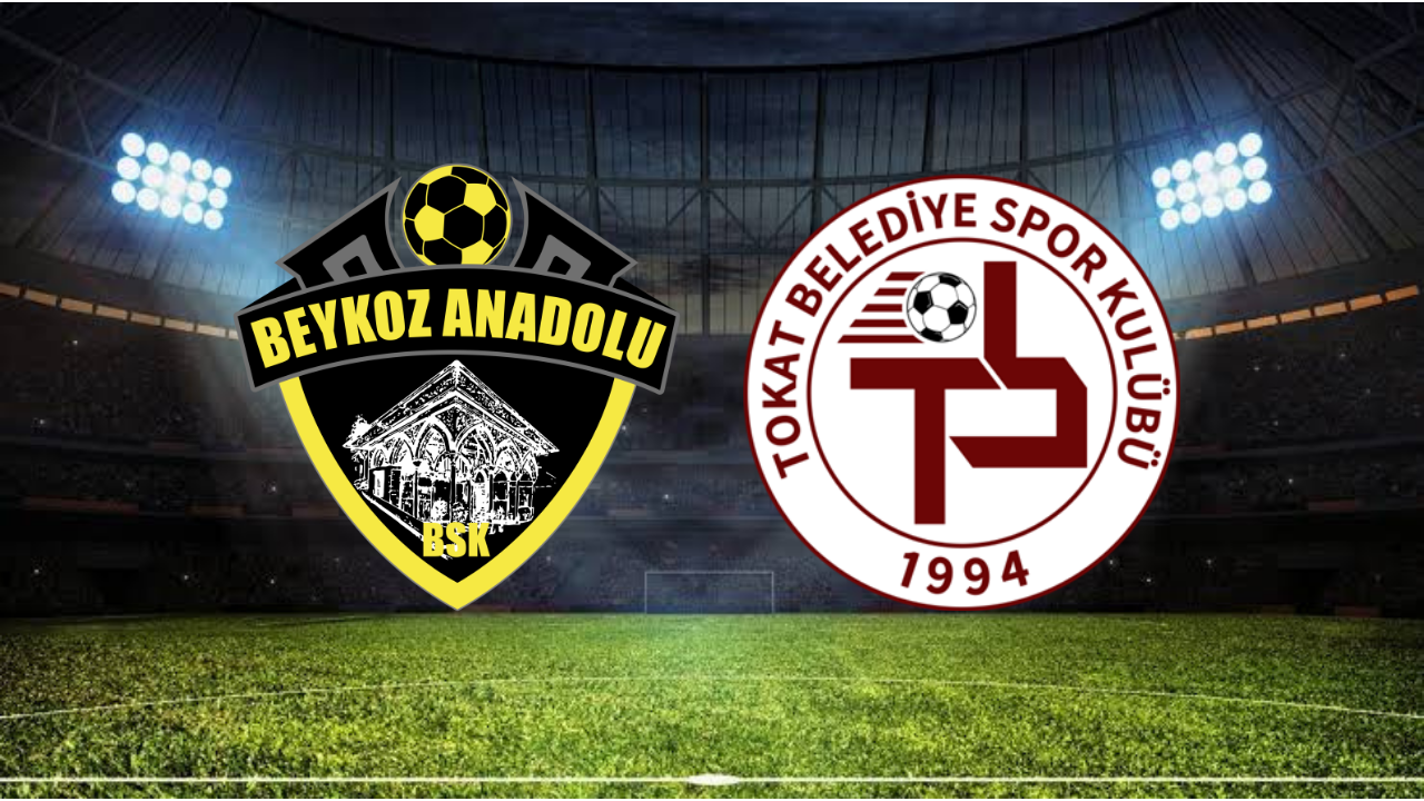 Beykoz Anadolu - Tokat Belediyespor Maçı Ne Zaman? Saat Kaçta? Hangi Kanalda?