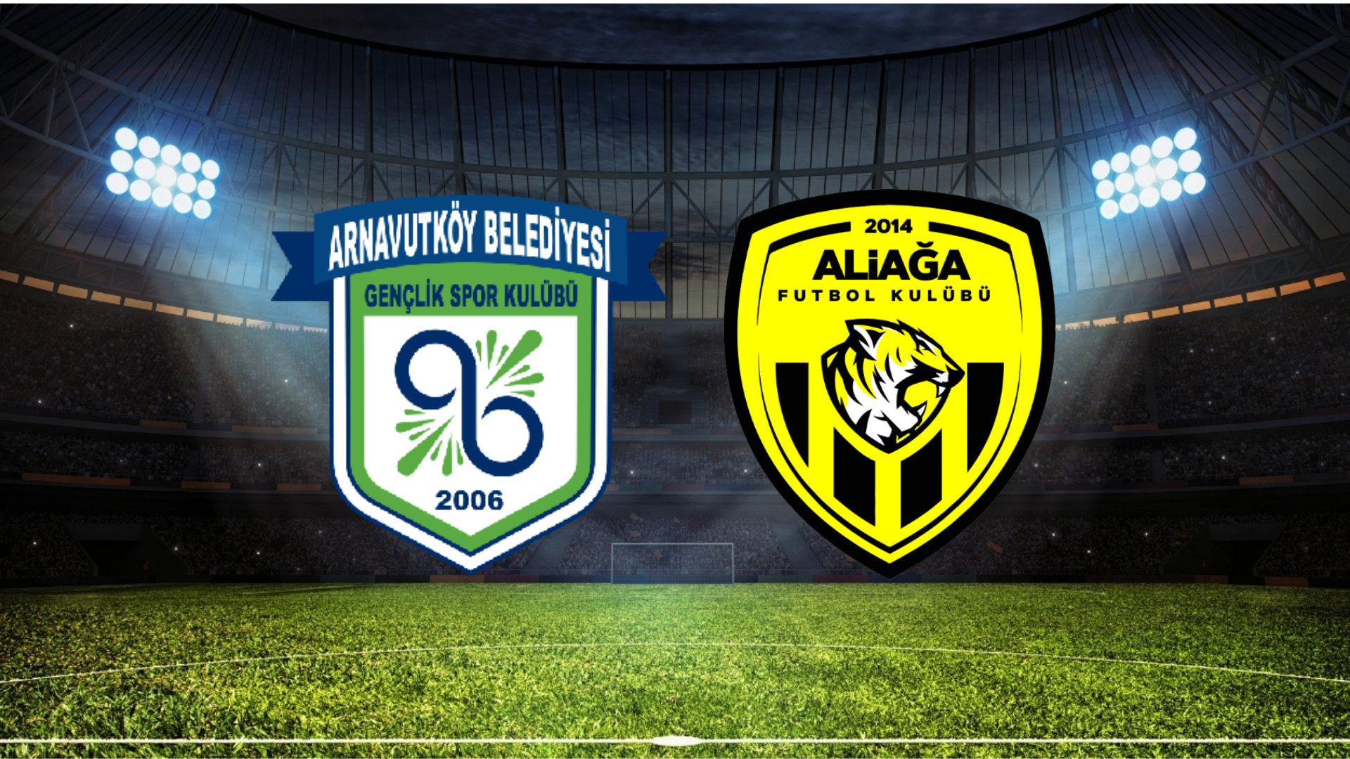 Arnavutköy Belediyespor - Aliağa FK Maçı Ne Zaman? Saat Kaçta? Hangi Kanalda?