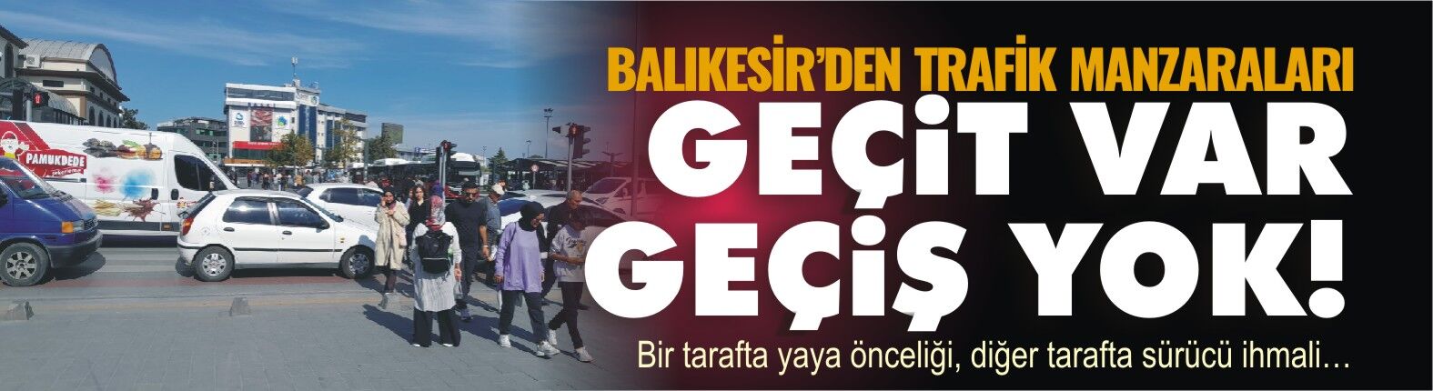 YAYALARIN HAKKI ARAÇLARIN ARASINDA EZİLİYOR!