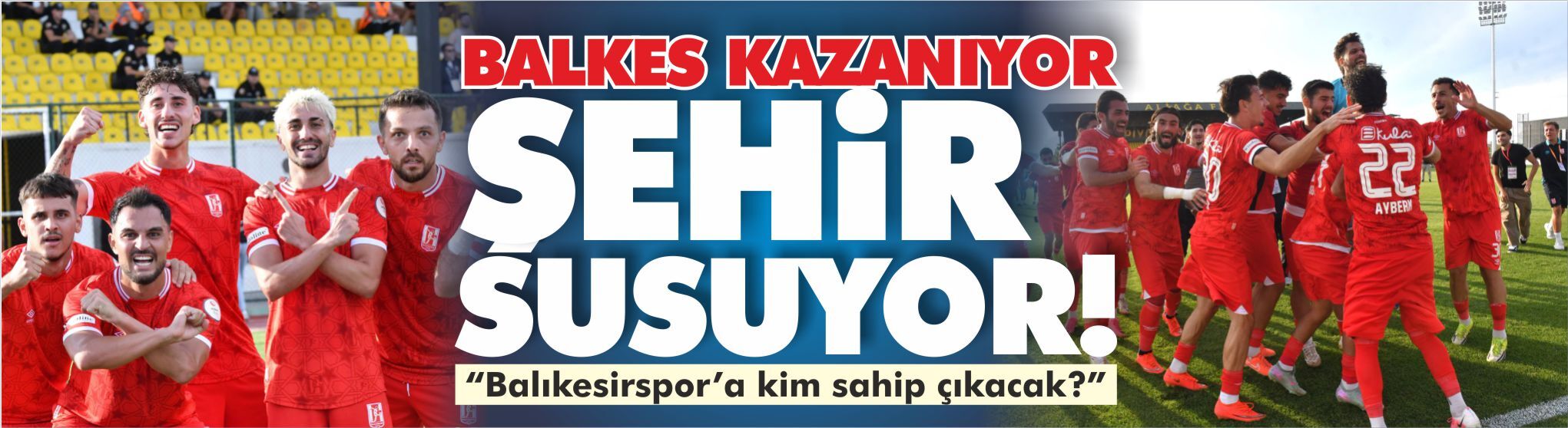 BALIKESİRSPOR KAZANIYOR, ŞEHİR NEDEN SUSUYOR?