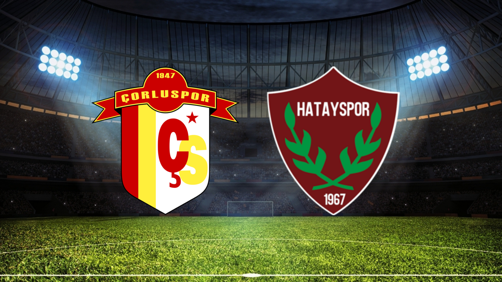 Çorluspor 1947 - Hatayspor Maçı Ne Zaman? Saat Kaçta? Hangi Kanalda?
