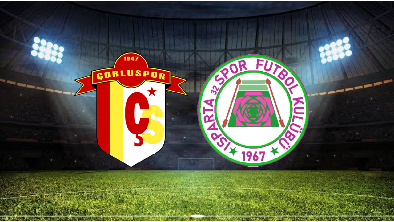 Çorluspor 1947 - Isparta 32 Spor Maçı Ne Zaman? Saat Kaçta? Hangi Kanalda?