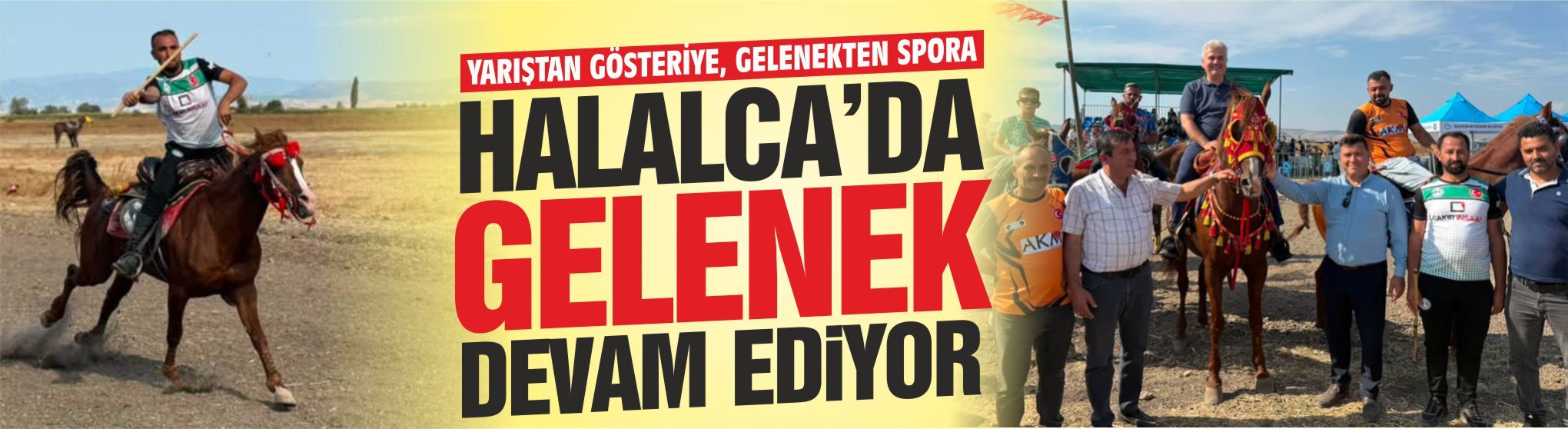 Halalca'da gelenek devam ediyor! Yarıştan gösteriye, gelenekten spora...