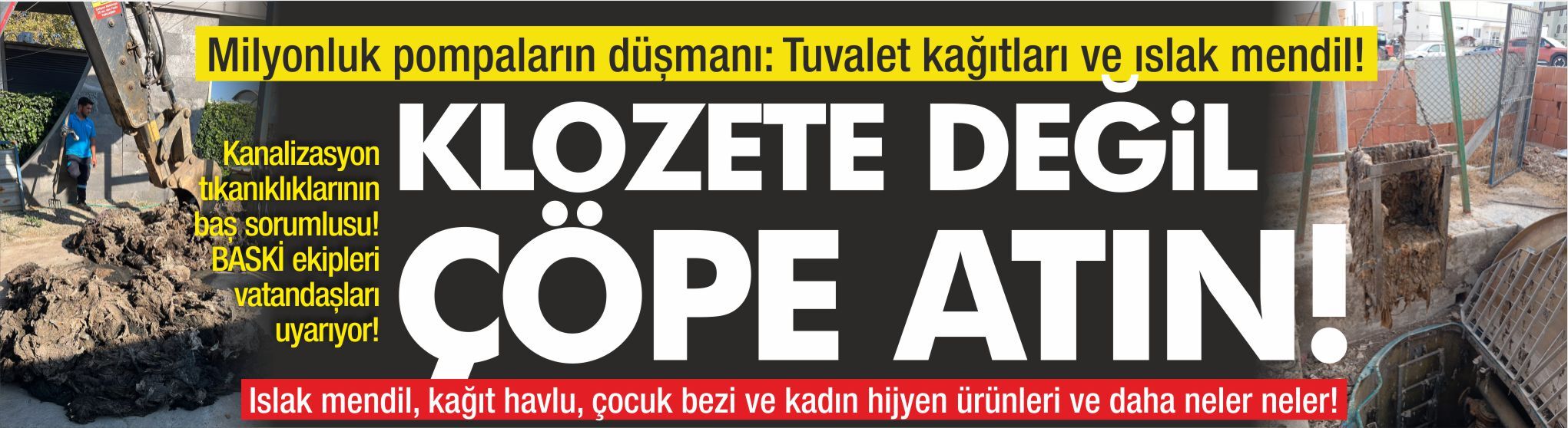 Milyonluk pompaların düşmanı: Tuvalet kağıtları ve ıslak mendil!
