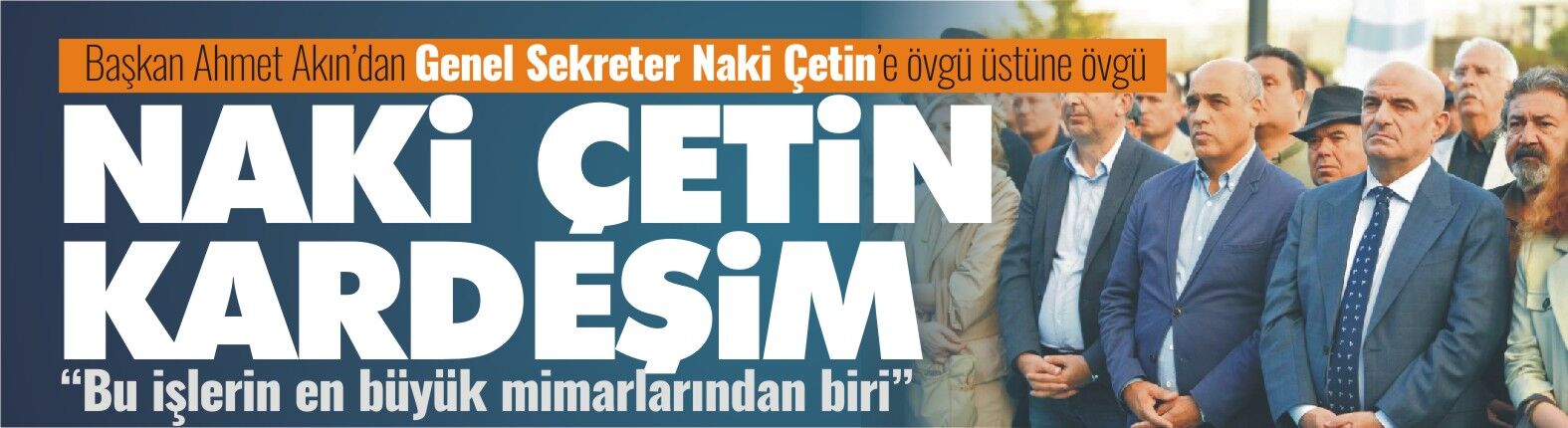 Ahmet Akın’dan Naki Çetin’e açık övgü: “En büyük mimarlarından biri”