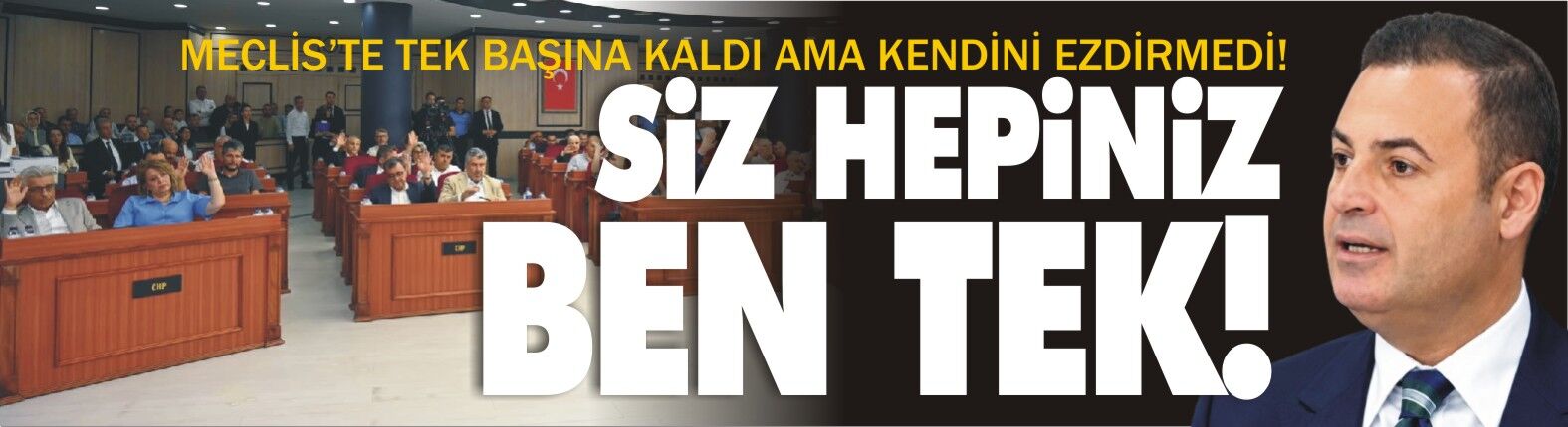 Siz hepiniz ben tek!