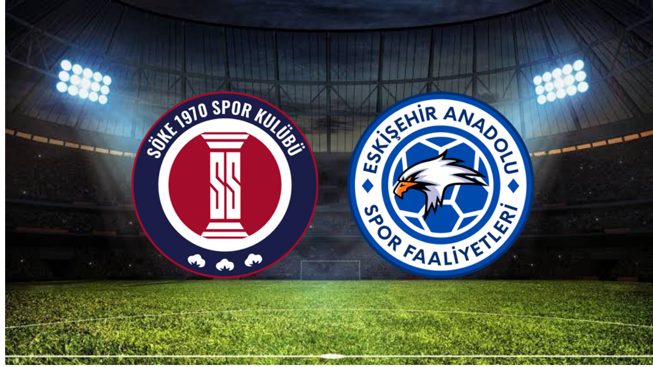 Söke 1970 Spor - Eskişehir Anadoluspor Maçı Ne Zaman? Saat Kaçta ve Hangi Kanalda?