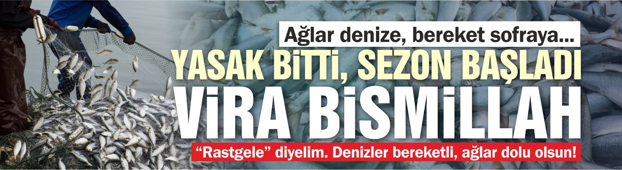 Yasak bitti, sezon başladı! Vira bismillah...