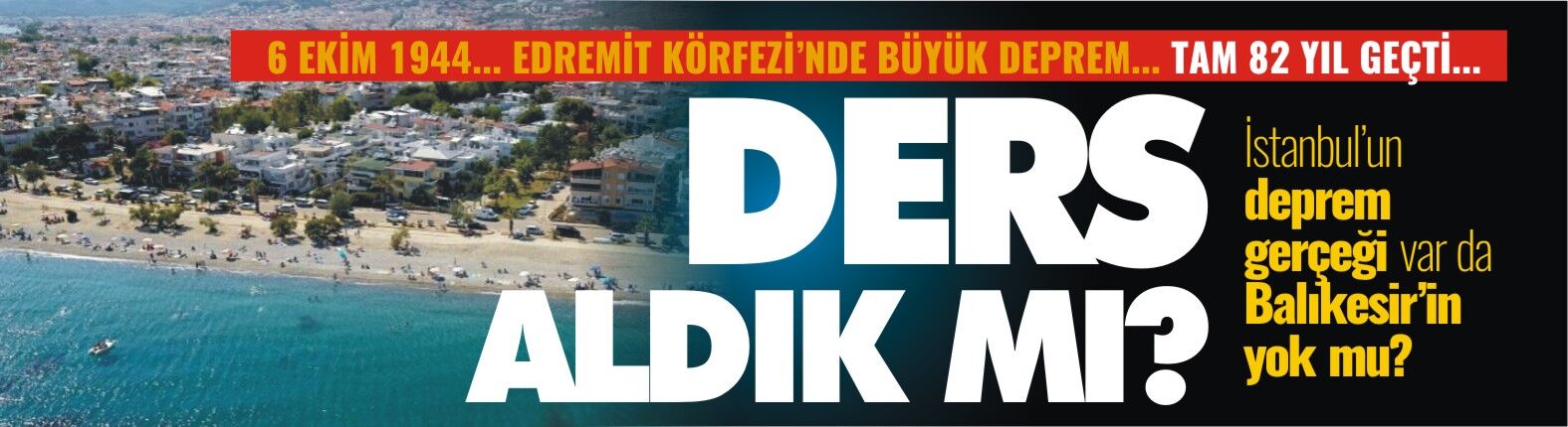6 Ekim’in acı hatırlatması: Edremit Körfezi deprem gerçeği değişmedi