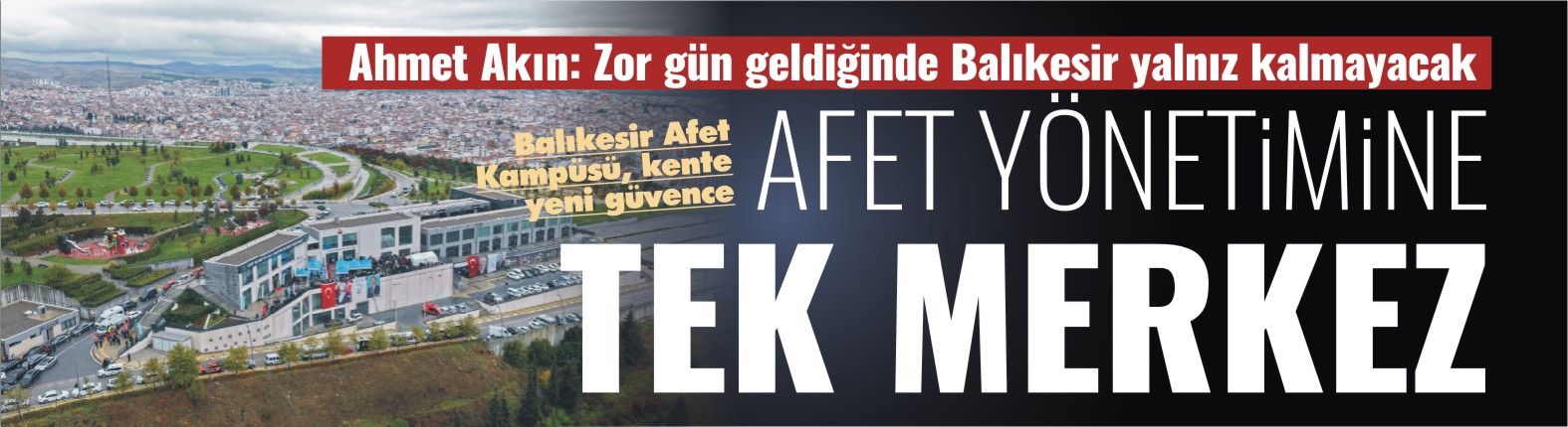 Balıkesir’de afet yönetimi tek merkezde toplanıyor...