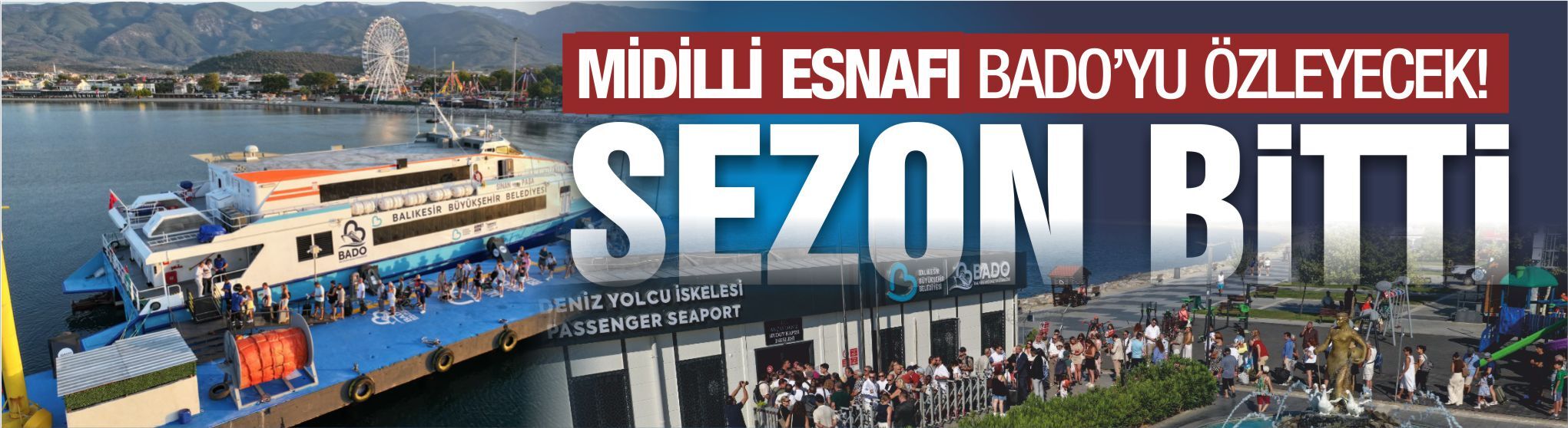 BADO SEZONU KAPATTI: MİDİLLİ ESNAFI BADO’YU ÖZLEYECEK