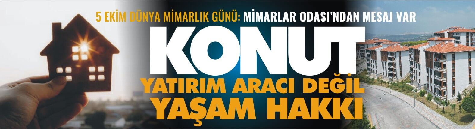 BALIKESİR MİMARLAR ODASI: KONUT, YATIRIM ARACI DEĞİL YAŞAM HAKKIDIR