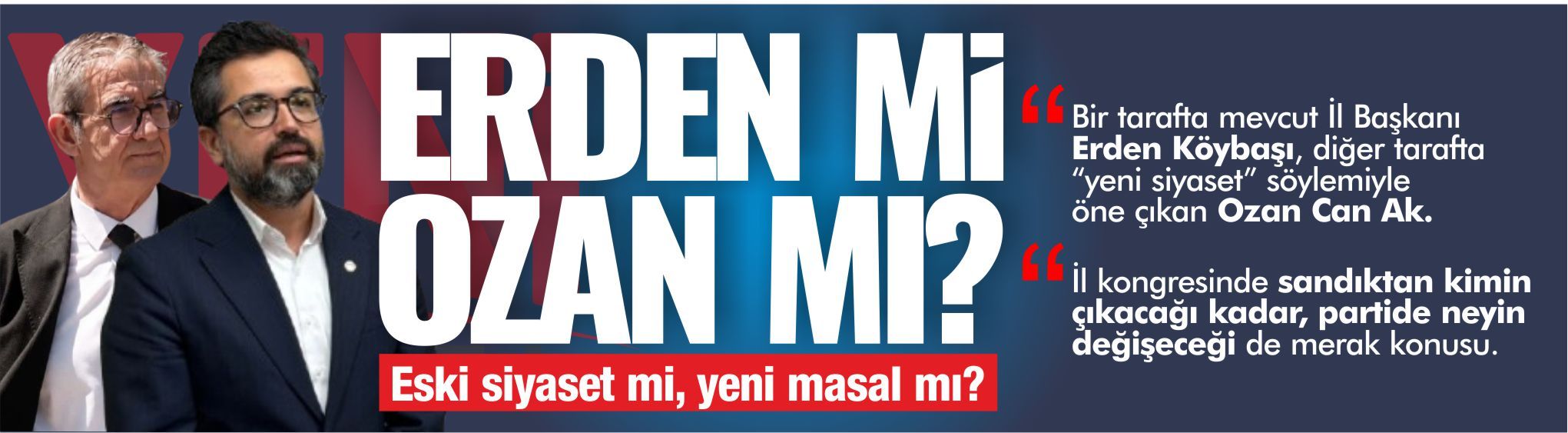 Erden mi, Ozan mı? Eski siyaset mi, yeni masal mı?