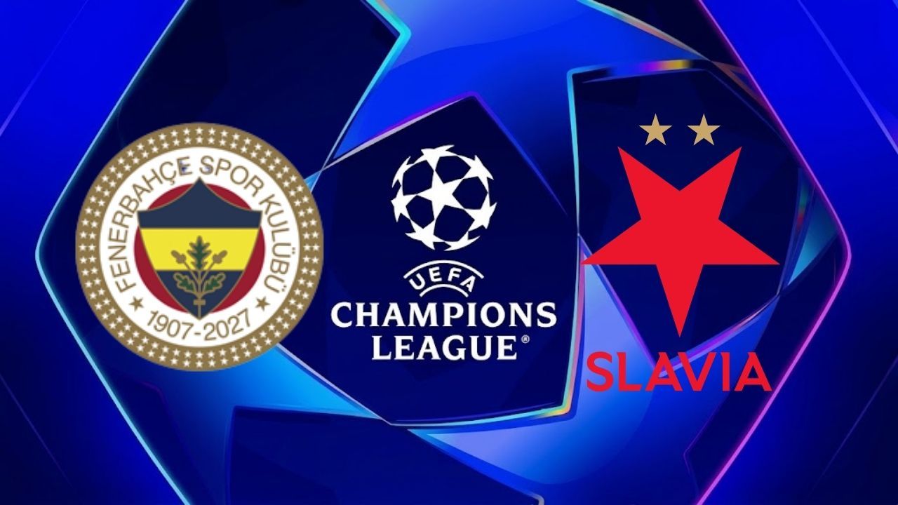 Şampiyonlar Ligi Fenerbahçe - Slavia Prag Maçı Nasıl İzlenir? İşte CANLI YAYIN Kanalları: