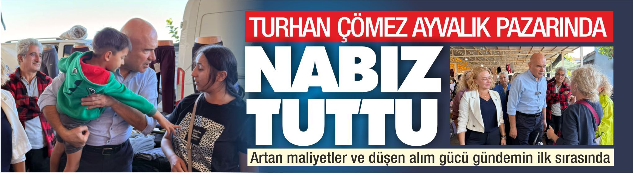 TURHAN ÇÖMEZ AYVALIK’TA ESNAF VE VATANDAŞIN SORUNLARINI DİNLEDİ