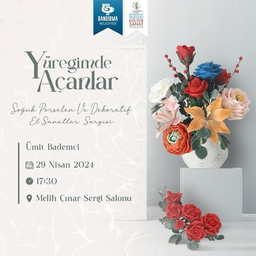 'Yüreğimde Açanlar' adlı Soğuk Porselen ve Dekoratif El Sanatları Sergisi
