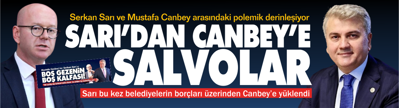 Serkan Sarı'dan Mustafa Canbey'e salvolar