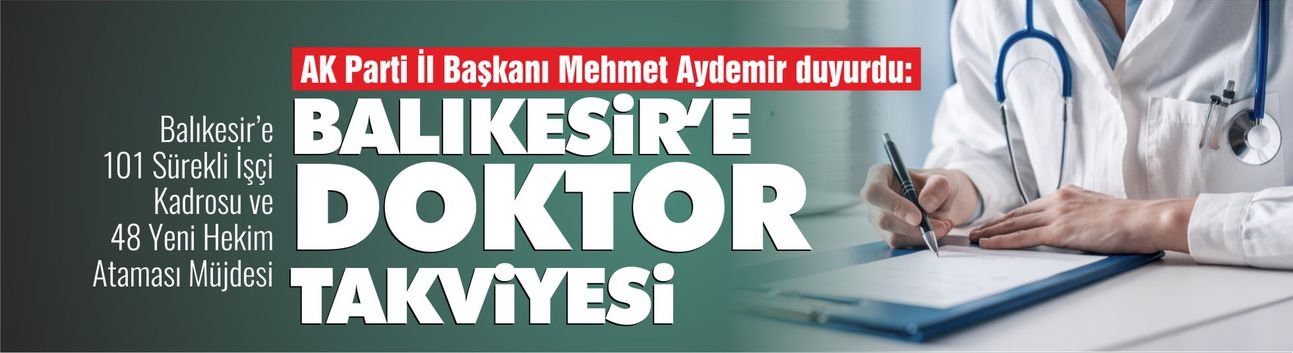 Balıkesir’e 101 Sürekli İşçi Kadrosu ve 48 Yeni Hekim Ataması Müjdesi