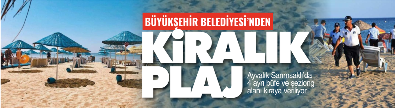 Kiralık plaj! Büyükşehir Ayvalık'ta şezlong alanı ve büfeleri ihaleye çıkardı